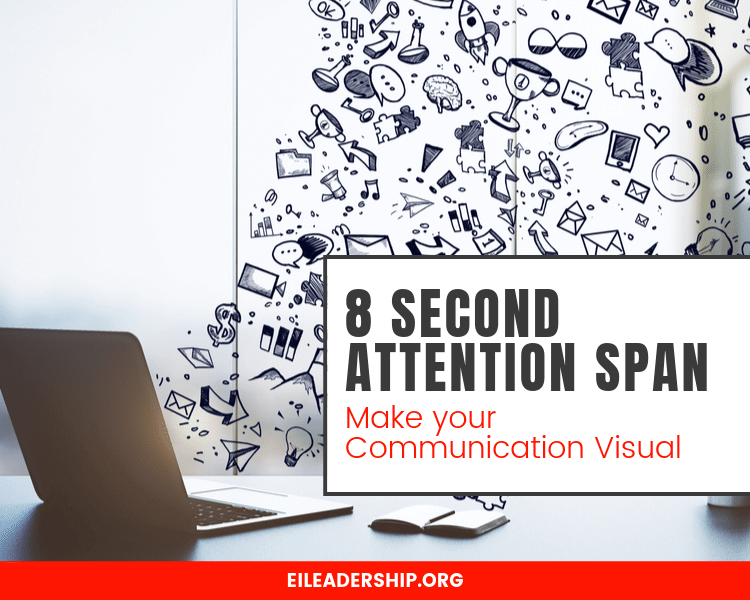 8 Second Attention Span: Make Your Communication Visual