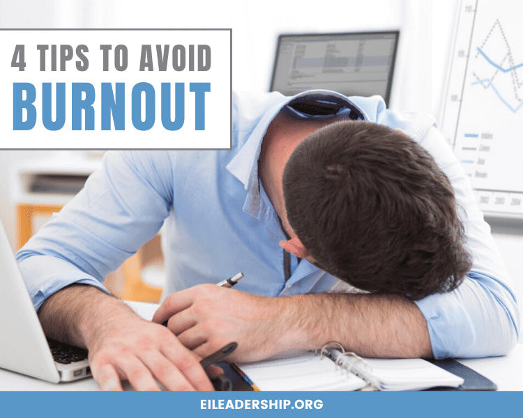 Here are 4 Tips to Avoid Burnout.