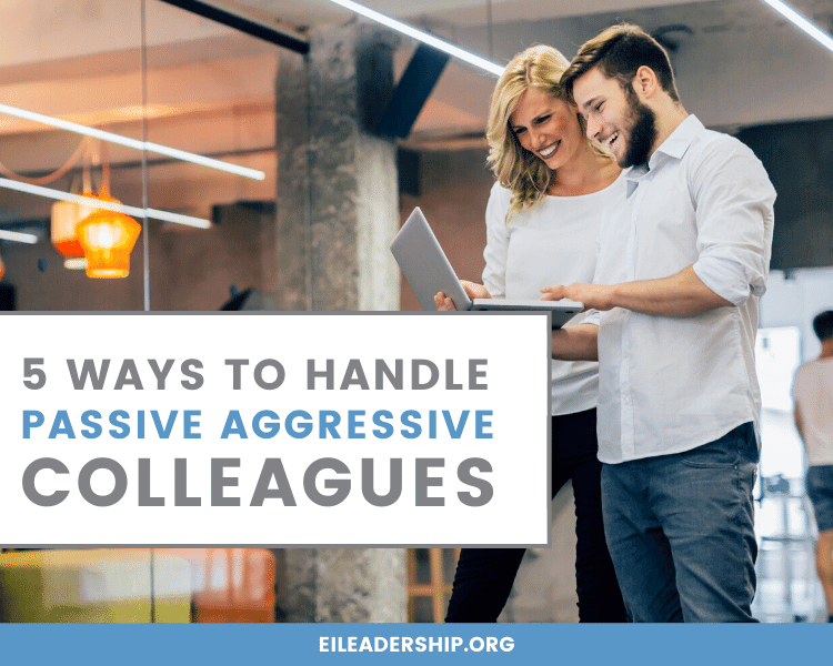 5 Ways to Handle Passive Aggressive Colleagues