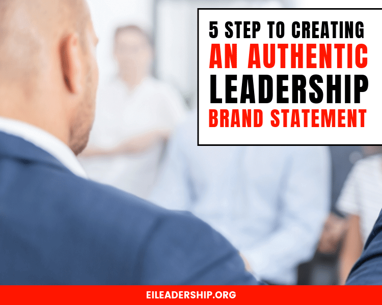 5 Steps to Creating an Authentic Leadership Brand Statement